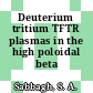 Deuterium tritium TFTR plasmas in the high poloidal beta regime.