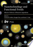 Nanotechnology and functional food : effective delivery of bioactive ingredients [E-Book] /