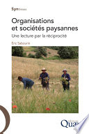 Organisations et sociétés paysannes : une lecture par la réciprocité [E-Book] /