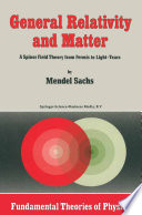 General Relativity and Matter [E-Book] : A Spinor Field Theory from Fermis to Light-Years /