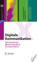 Digitale Kommunikation [E-Book] : Vernetzen, Multimedia, Sicherheit /