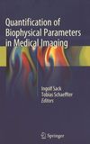 Quantification of biophysical parameters in medical imaging /