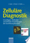Zelluläre Diagnostik : Grundlagen, Methoden und klinische Anwendungen der Durchflusszytometrie : 163 Tabellen /