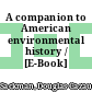 A companion to American environmental history / [E-Book]