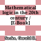 Mathematical logic in the 20th century / [E-Book]