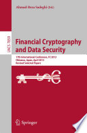 Financial Cryptography and Data Security [E-Book] : 17th International Conference, FC 2013, Okinawa, Japan, April 1-5, 2013, Revised Selected Papers /