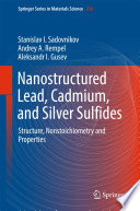 Nanostructured Lead, Cadmium, and Silver Sulfides [E-Book] : Structure, Nonstoichiometry and Properties /
