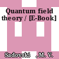 Quantum field theory / [E-Book]