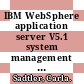 IBM WebSphere application server V5.1 system management and configuration / [E-Book]