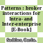Patterns : broker interactions for Intra- and Inter-enterprise [E-Book] /