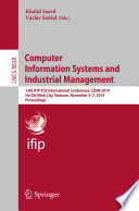 Computer Information Systems and Industrial Management [E-Book] : 13th IFIP TC8 International Conference, CISIM 2014, Ho Chi Minh City, Vietnam, November 5-7, 2014. Proceedings /
