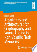 Algorithms and Architectures for Cryptography and Source Coding in Non-Volatile Flash Memories [E-Book] /