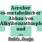 Aerober co-metabolischer Abbau von Alkylbenzothiophenen und Methyldibenzothiophenen durch Pseudomonas-Reinkulturen [E-Book] /
