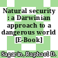 Natural security : a Darwinian approach to a dangerous world [E-Book] /