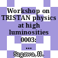 Workshop on TRISTAN physics at high luminosities 0003: proceedings : Tsukuba, 16.11.94-18.11.94.