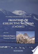 Proceedings of the International Symposium on Frontiers of Collective Motions : (CM2002), Aizu, Japan, 6 - 9 November 2002 /