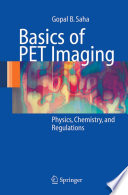 Basics of PET Imaging [E-Book] : Physics, Chemistry, and Regulations /
