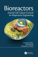 Bioreactors : animal cell culture control for bioprocess engineering /