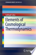 Elements of  Cosmological Thermodynamics [E-Book] /