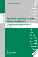 Research in Computational Molecular Biology [E-Book] : 21st Annual International Conference, RECOMB 2017, Hong Kong, China, May 3-7, 2017, Proceedings /