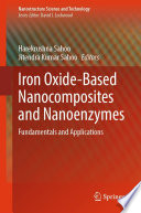 Iron Oxide-Based Nanocomposites and Nanoenzymes [E-Book] : Fundamentals and Applications /