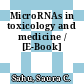 MicroRNAs in toxicology and medicine / [E-Book]