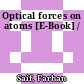 Optical forces on atoms [E-Book] /
