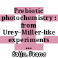 Prebiotic photochemistry : from Urey–Miller-like experiments to recent findings [E-Book] /