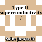 Type II superconductivity /