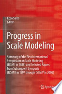 Progress in Scale Modeling [E-Book] : Summary of the First International Symposium on Scale Modeling (ISSM I in 1988) and Selected Papers from Subsequent Symposia (ISSM II in 1997 through ISSM V in 2006) /