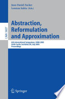 Abstraction, Reformulation and Approximation [E-Book] / 6th International Symposium, SARA 2005, Airth Castle, Scotland, UK, July 26-29, 2005, Proceedings