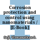 Corrosion protection and control using nanomaterials / [E-Book]