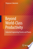 Beyond World-Class Productivity [E-Book] : Industrial Engineering Practice and Theory /