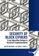 Security of block ciphers : from algorithm design to hardware implementation [E-Book] /