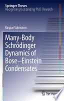 Many-Body Schrödinger Dynamics of Bose-Einstein Condensates [E-Book] /