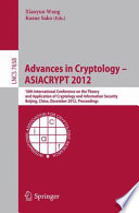 Advances in Cryptology – ASIACRYPT 2012 [E-Book] : 18th International Conference on the Theory and Application of Cryptology and Information Security, Beijing, China, December 2-6, 2012. Proceedings /
