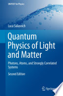 Quantum Physics of Light and Matter [E-Book] : Photons, Atoms, and Strongly Correlated Systems /