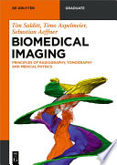 Biomedical imaging : principles of radiography, tomography and medical physics [E-Book] /