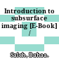 Introduction to subsurface imaging [E-Book] /