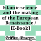 Islamic science and the making of the European Renaissance / [E-Book]