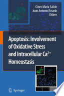 Apoptosis: Involvement of Oxidative Stress and Intracellular Ca2+ Homeostasi [E-Book] /