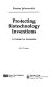 Protecting biotechnology inventions: a guide for scientists.