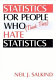 Statistics for people who (think they) hate statistics /