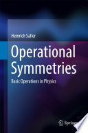 Operational Symmetries [E-Book] : Basic Operations in Physics /
