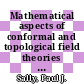 Mathematical aspects of conformal and topological field theories and quantum groups : AMS-IMS-SIAM Summer Research Conference on Conformal Field Theory, Topological Field Theory, and Quantum Groups, June 13-19, 1992, Mount Holyoke College [E-Book] /