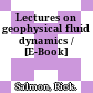 Lectures on geophysical fluid dynamics / [E-Book]