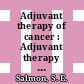 Adjuvant therapy of cancer : Adjuvant therapy of cancer : proceedings of the international conference. 0001 : Tucson, AZ, 02.03.1977-05.03.1977.