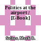 Politics at the airport / [E-Book]