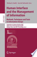 Human Interface and the Management of Information. Methods, Techniques and Tools in Information Design [E-Book] : Symposium on Human Interface 2007, Held as Part of HCI International 2007, Beijing, China, July 22-27, 2007, Proceedings P