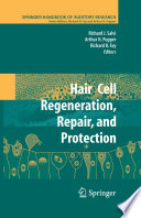 Hair Cell Regeneration, Repair, and Protection [E-Book] /